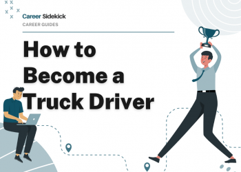 How to Become a Truck Driver – Career Sidekick