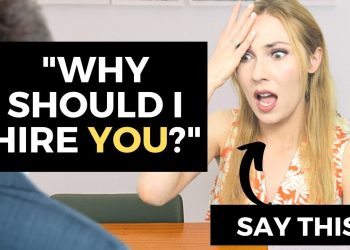 “Why should I hire you?” BEST Answer in the Job Interview