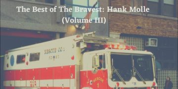 Episode 84: The Best Of The Bravest: Hank Molle (Volume III)