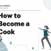 How to Become a Cook – Career Sidekick