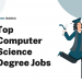 Top 15 Computer Science Degree Jobs