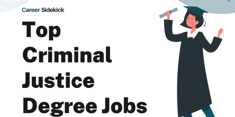 Top 15 Criminal Justice Degree Jobs – Career Sidekick