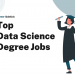 Top Data Science Degree Jobs – Career Sidekick