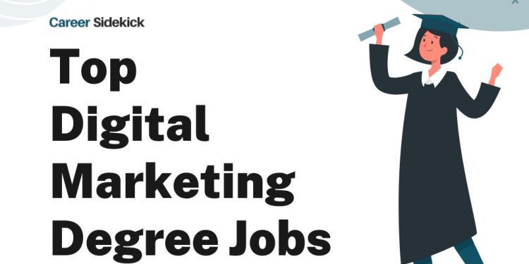 Top 15 Digital Marketing Degree Jobs – Career Sidekick