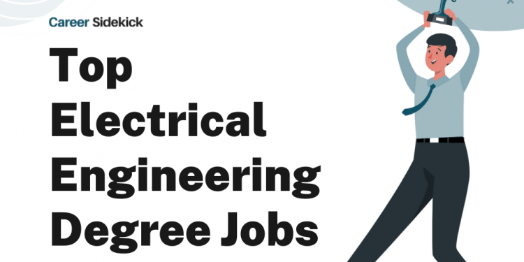 Top 15 Electrical Engineering Degree Jobs – Career Sidekick