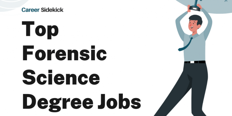 Top 15 Forensic Science Degree Jobs – Career Sidekick