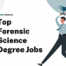 Top 15 Forensic Science Degree Jobs – Career Sidekick
