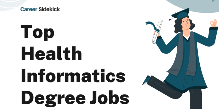Top 15 Health Informatics Degree Jobs – Career Sidekick