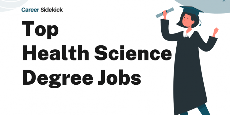 Top 15 Health Science Degree Jobs – Career Sidekick