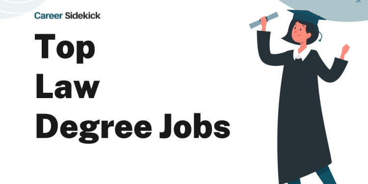 Top 15 Law Degree Jobs – Career Sidekick