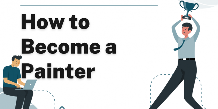How to Become a Painter – Career Sidekick