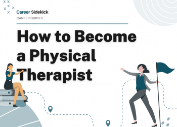 How to Become a Physical Therapist – Career Sidekick