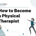 How to Become a Physical Therapist – Career Sidekick