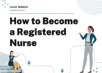 How to Become a Registered Nurse – Career Sidekick