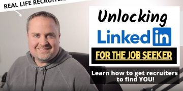 Unlocking LinkedIn for the Job Seeker – Master Your Networking and Get Recruiters to Approach You!