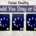 Should You Stay or Go? Career Advice From Spirit // pick a card tarot reading
