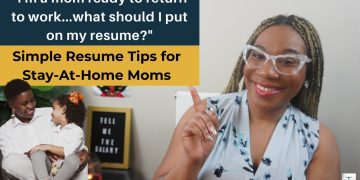 Resume Tips for Stay-At-Home Moms Looking to Return to the Workforce