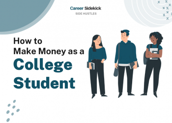 Best Side Hustles for College Students – Career Sidekick