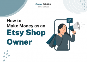 How to Make Money as an Etsy Shop Owner – Career Sidekick