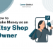 How to Make Money as an Etsy Shop Owner – Career Sidekick