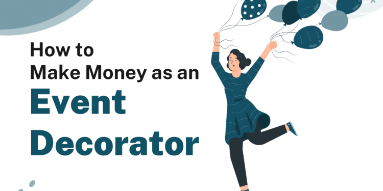 How to Make Money as an Event Decorator – Career Sidekick