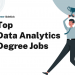 Top 15 Data Analytics Degree Jobs – Career Sidekick