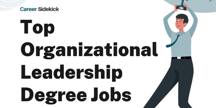 Top 15 Organizational Leadership Degree Jobs – Career Sidekick