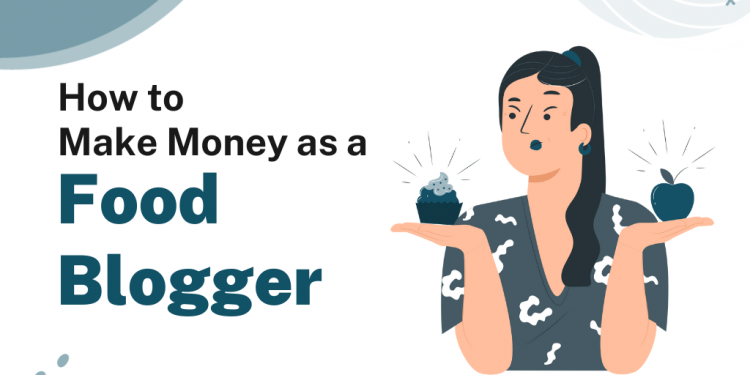 How to Start a Food Blog and Make Extra Income – Career Sidekick