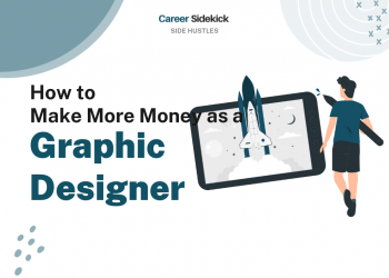 10 Lucrative Graphic Design Side Hustle Ideas – Career Sidekick