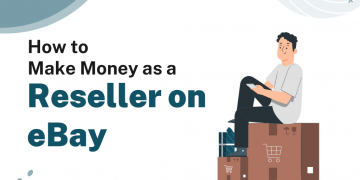 How to Make Money as an eBay Reseller – Career Sidekick