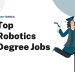 Top 15 Robotics Degree Jobs – Career Sidekick