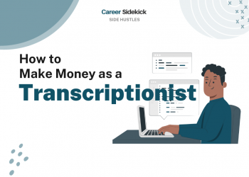 How to Make Money With Transcription Side Hustle – Career Sidekick