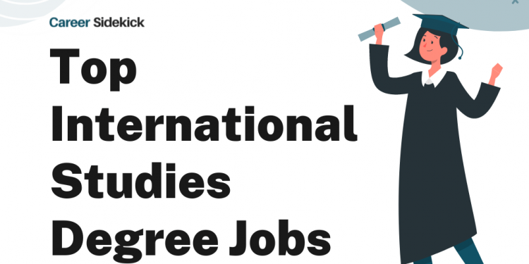 Top 15 International Studies Degree Jobs