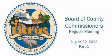Citrus County Board of County Commissioners Part 1 – August 22, 2023