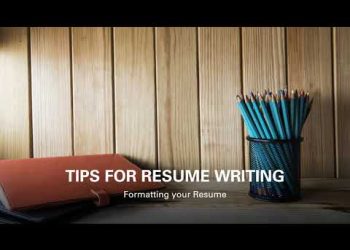 Tips on Resume Writing: Formatting Your Resume