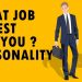 What Job Is Right For You ? Personality Test