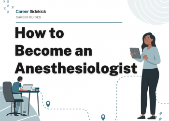 How to Become an Anesthesiologist – Career Sidekick