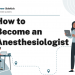 How to Become an Anesthesiologist – Career Sidekick