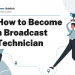 How to Become a Broadcast Technician – Career Sidekick