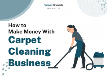 How to Make Money with Carpet Cleaning Business – Career Sidekick