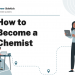 How to Become a Chemist – Career Sidekick