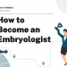 How to Become an Embryologist – Career Sidekick