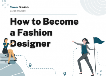 How to Become a Fashion Designer – Career Sidekick