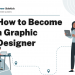 How to Become a Graphic Designer – Career Sidekick