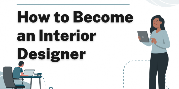 How to Become an Interior Designer – Career Sidekick
