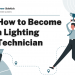 How to Become a Lighting Technician – Career Sidekick