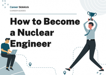 How to Become a Nuclear Engineer – Career Sidekick