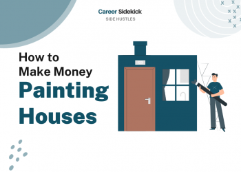 How to Make Money Painting Houses – Career Sidekick