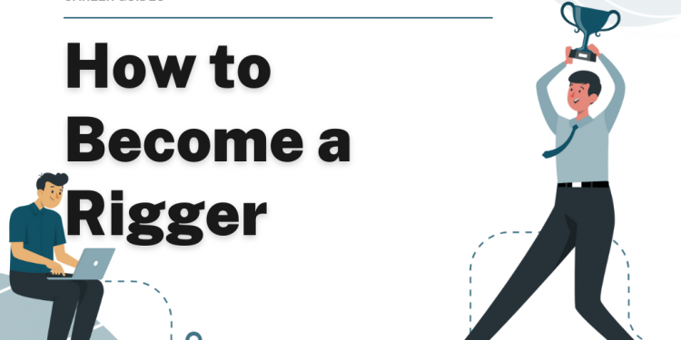 How to Become a Rigger – Career Sidekick