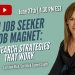 From Job Seeker to Job Magnet: Job Search Strategies That Work
